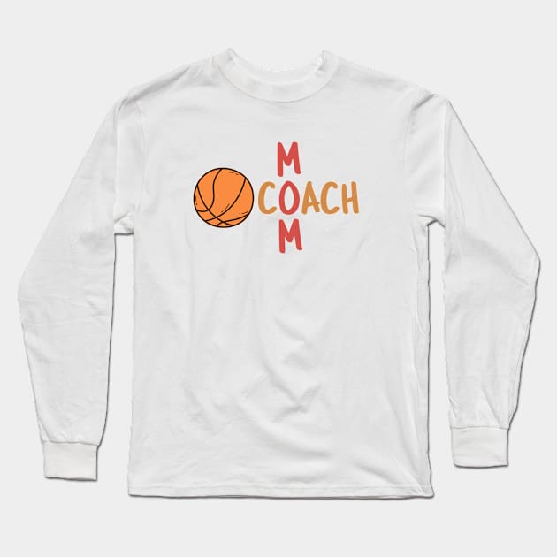 Coach Mom Basketball Long Sleeve T-Shirt by ArchBridgePrints